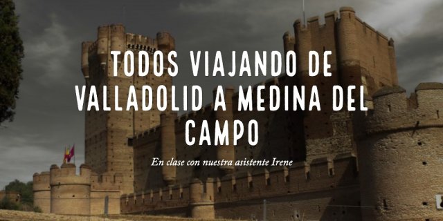 Todos viajando de Valladolid a Medina del Campo